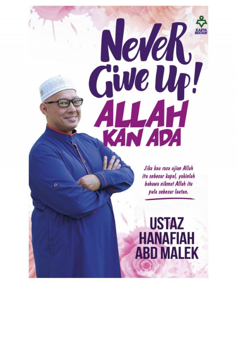 Never Give Up! Allah Kan Ada - Ustaz Hanafiah Abd Malek